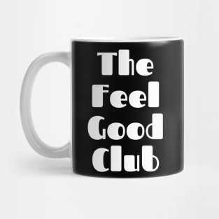 The Feel Good Club. A Self Love, Self Confidence Quote. Mug